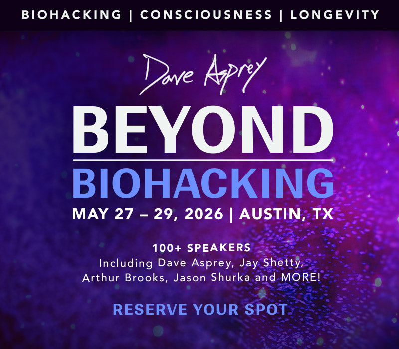 Dave Asprey’s Beyond Biohacking Conference | May 2026