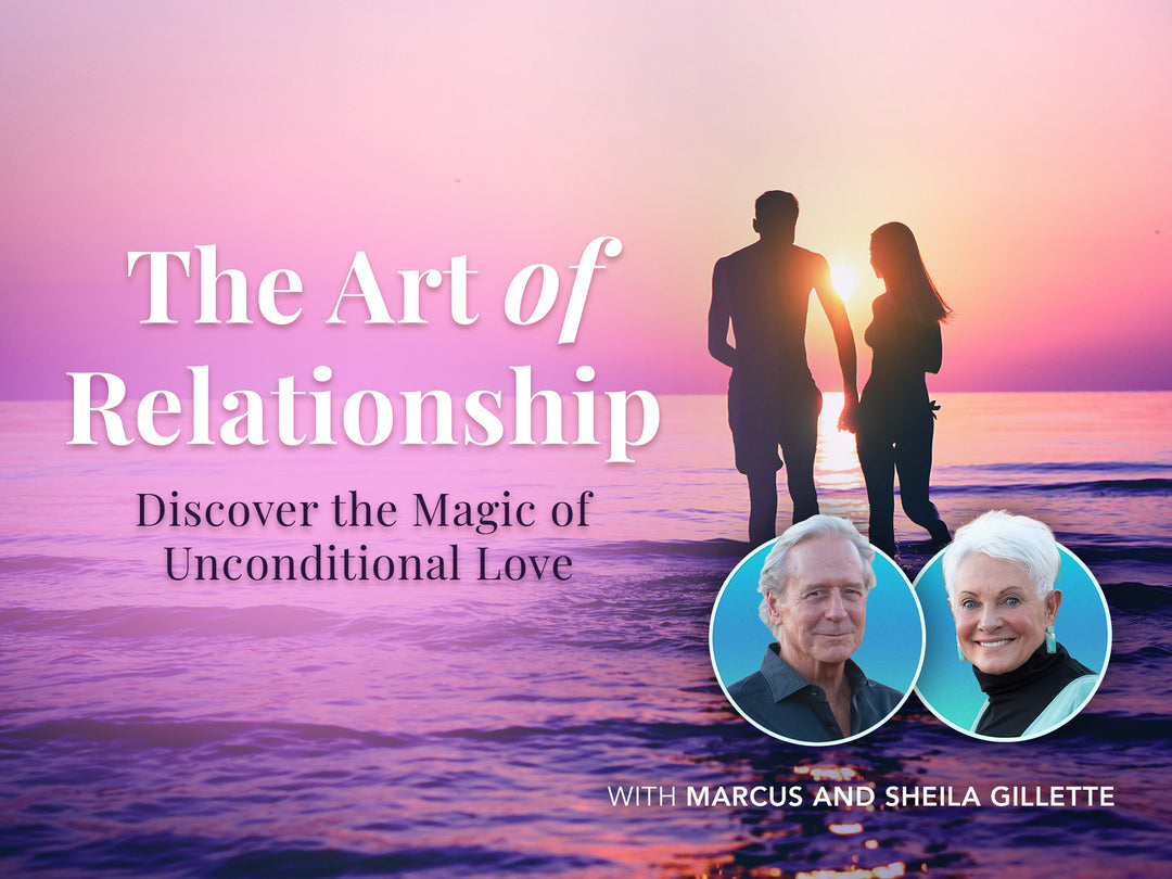 The Art of Relationship: Discover the Magic of Unconditional Love