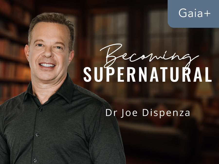 Gaia+ Becoming Supernatural Program